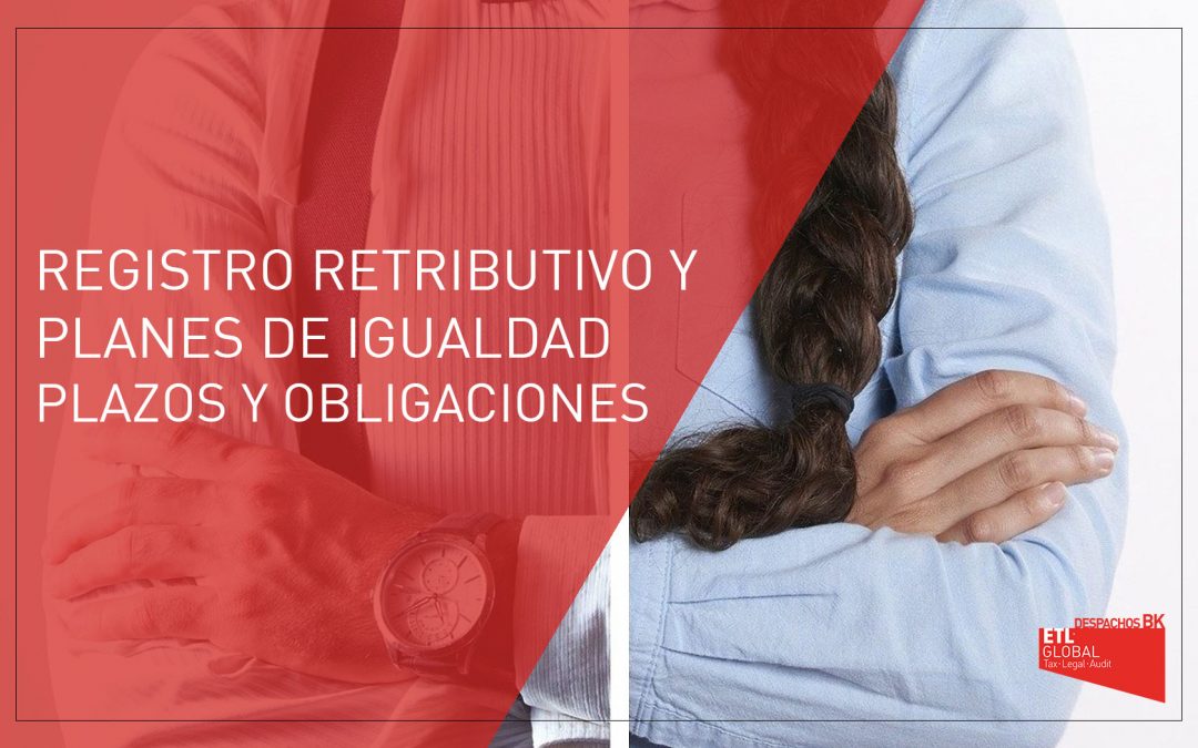 Registro Retributivo y Planes de Igualdad: Plazos y obligaciones