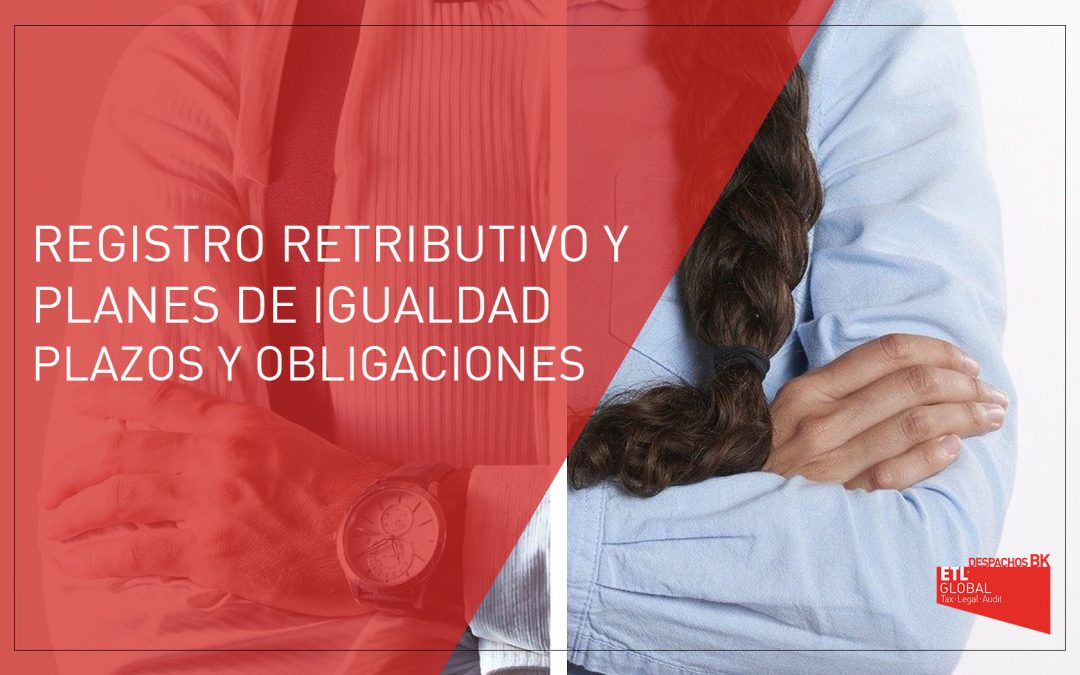 Registro Retributivo y Planes de Igualdad: Plazos y obligaciones