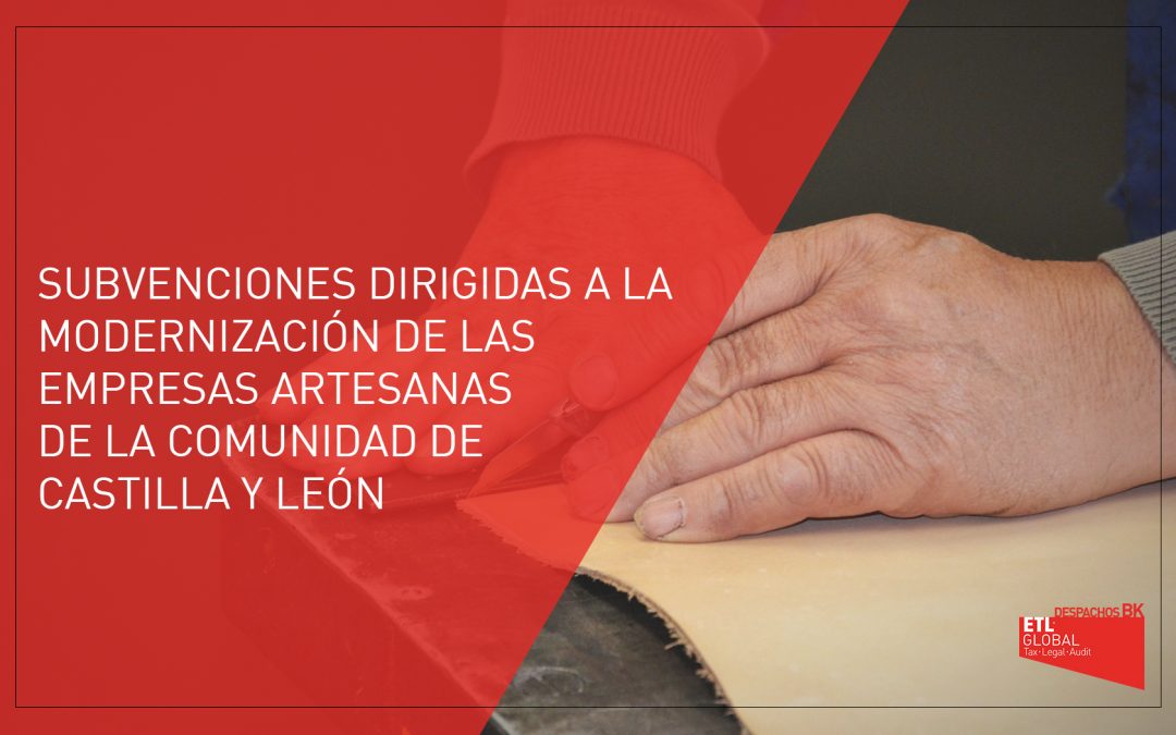 Subvenciones dirigidas a empresas artesanas en Castilla y León