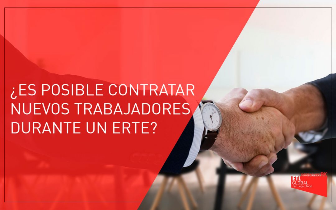 ¿Es posible contratar nuevos trabajadores durante un ERTE?