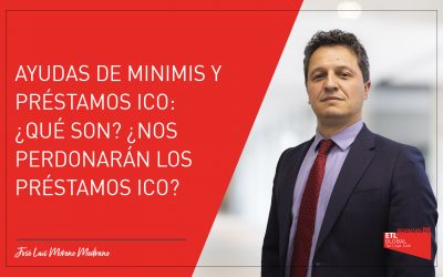 Ayudas de minimis y préstamos ICO: ¿Qué son? ¿Nos perdonarán los préstamos ICO?