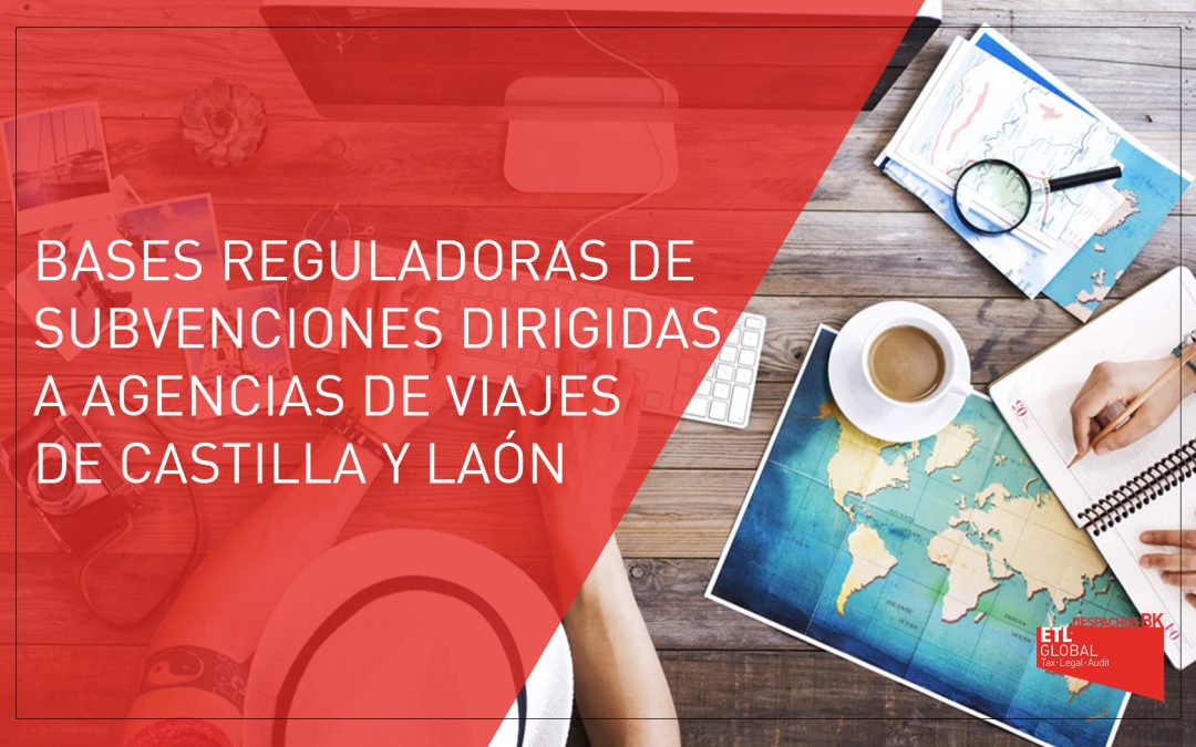Bases reguladoras de subvenciones destinadas a Agencias de Viajes en Castilla y León
