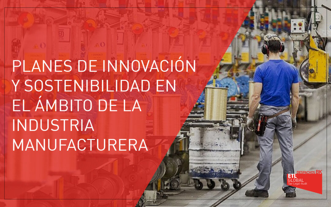 Ayudas a planes de innovación y sostenibilidad en el ámbito de la industria manufacturera