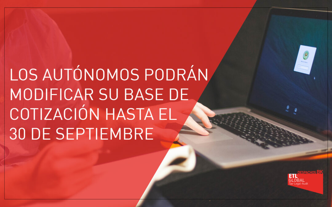 Los autónomos podrán modificar su base de cotización hasta el 30 de septiembre