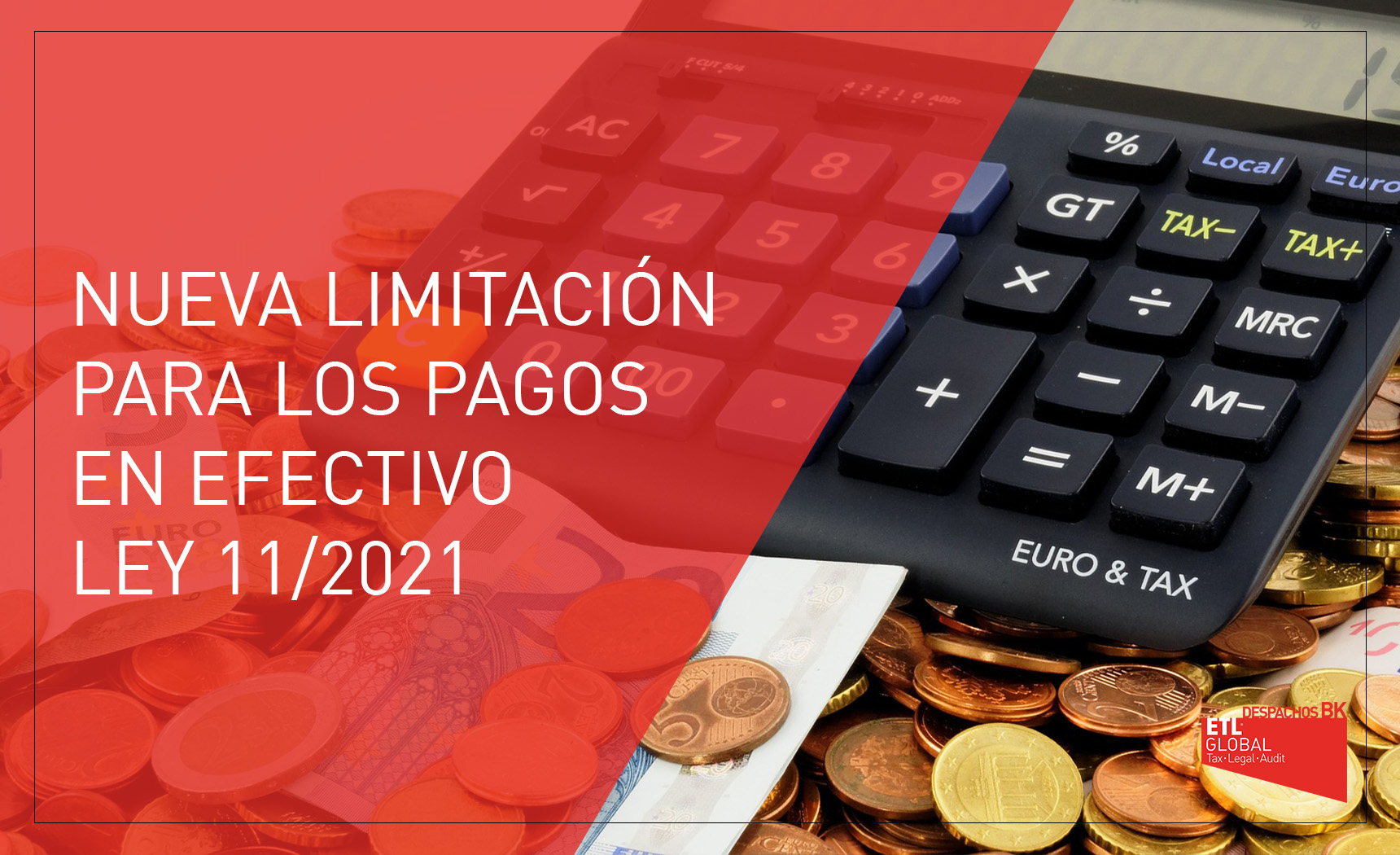 Ley 11 2021 limitación pagos efectivo