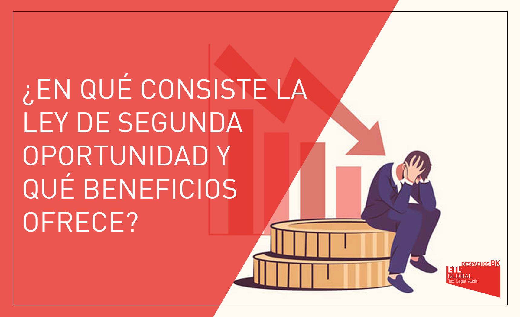 Ley de segunda oportunidad - qué es y que beneficios ofrece