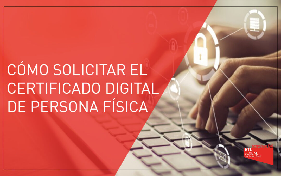 Cómo solicitar el certificado digital de persona física