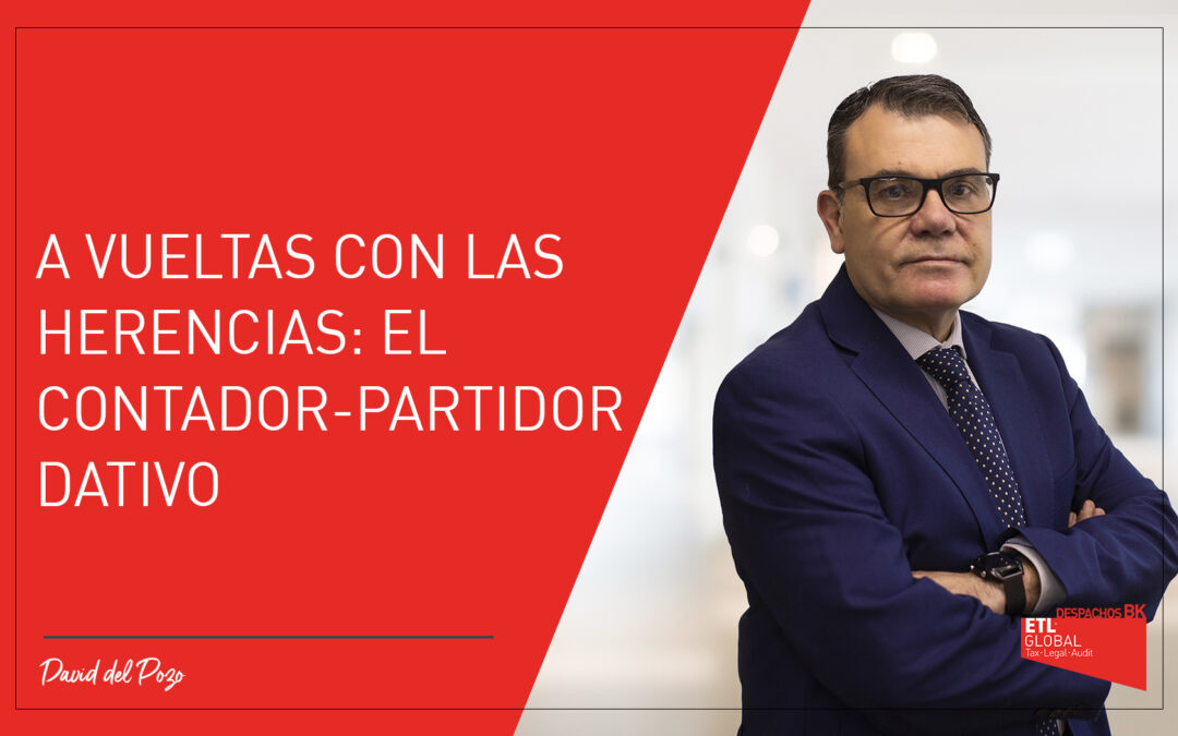 A vueltas con las herencias: El Contador-Partidor Dativo