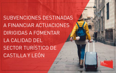 Subvenciones destinadas a financiar actuaciones dirigidas a fomentar la calidad del sector turístico de Castilla y León