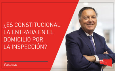 ¿Es constitucional la entrada en el domicilio por la inspección?