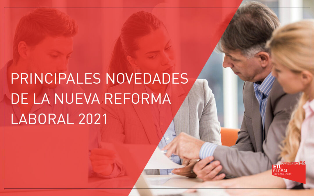 Novedades de la Nueva Reforma Laboral 2021