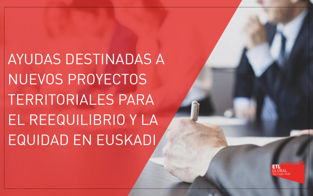 Ayudas a nuevos proyectos territoriales para el reequilibrio y la equidad en Euskadi