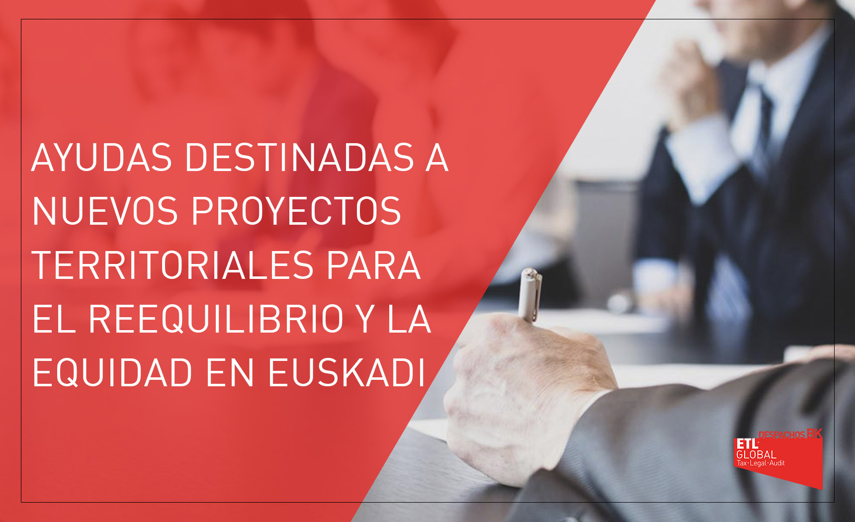 Ayudas a nuevos proyectos territoriales para el reequilibrio y la equidad en Euskadi