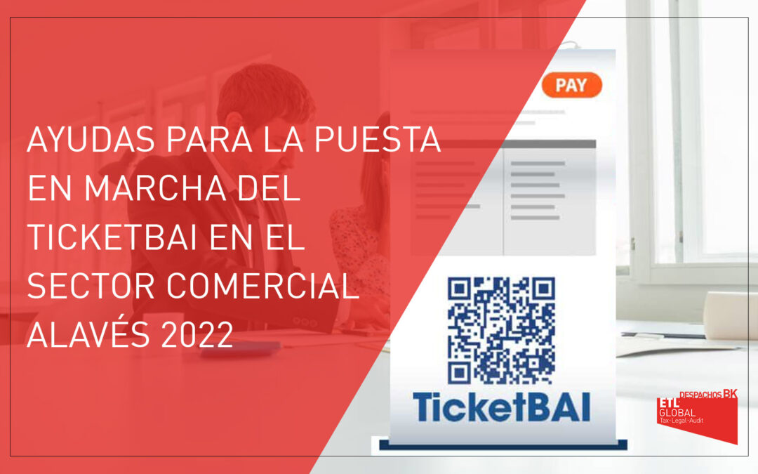 Ayudas extraordinarias para la puesta en marcha del TicketBai en el sector comercial alavés 2022