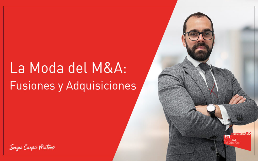 La Moda del M&A (Fusiones y Adquisiciones)