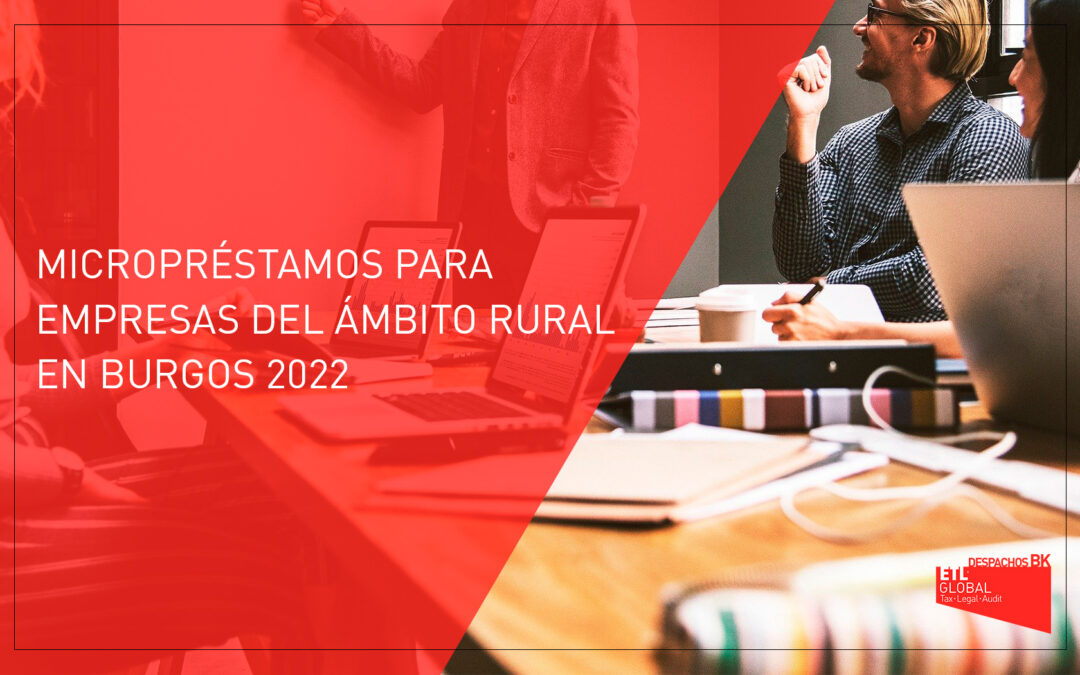 Micropréstamos para empresas del ámbito rural en Burgos 2022