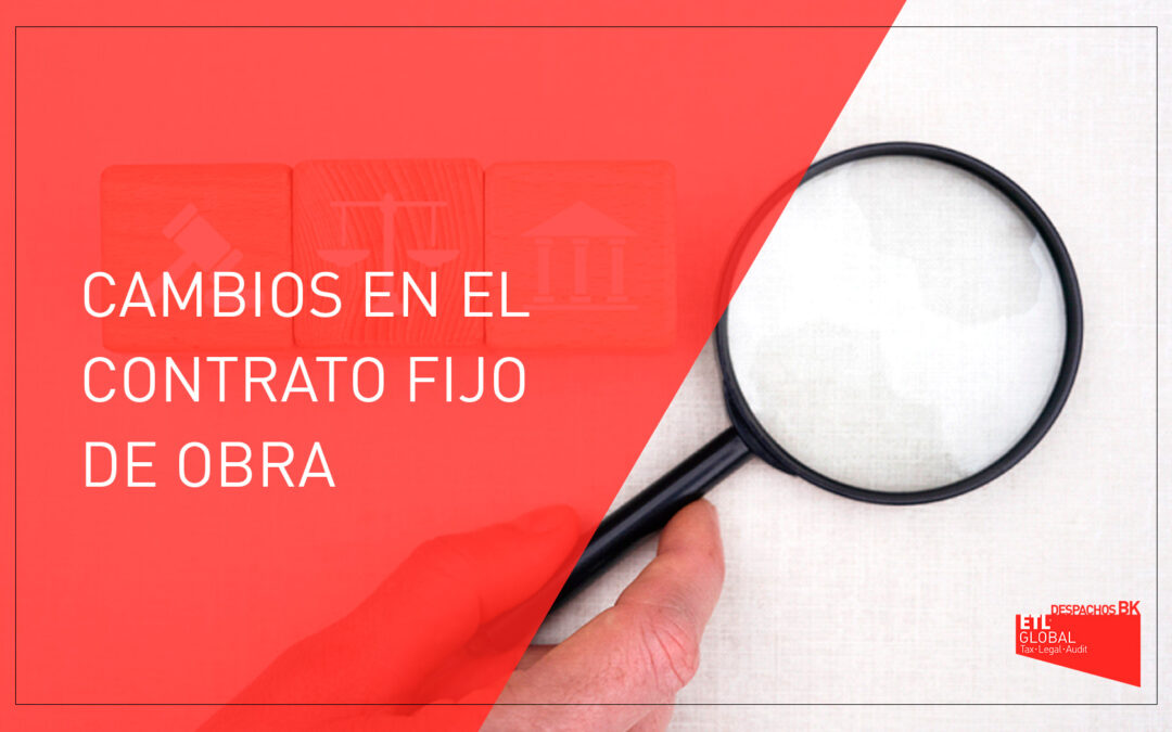 Cambios en el contrato fijo de obra