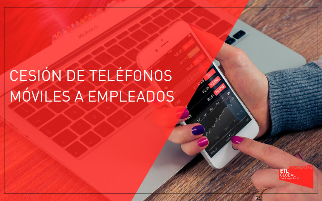 Cesión de teléfonos móviles a empleados