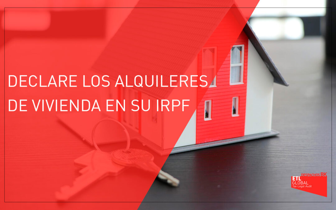 Declare los alquileres de vivienda en su IRPF