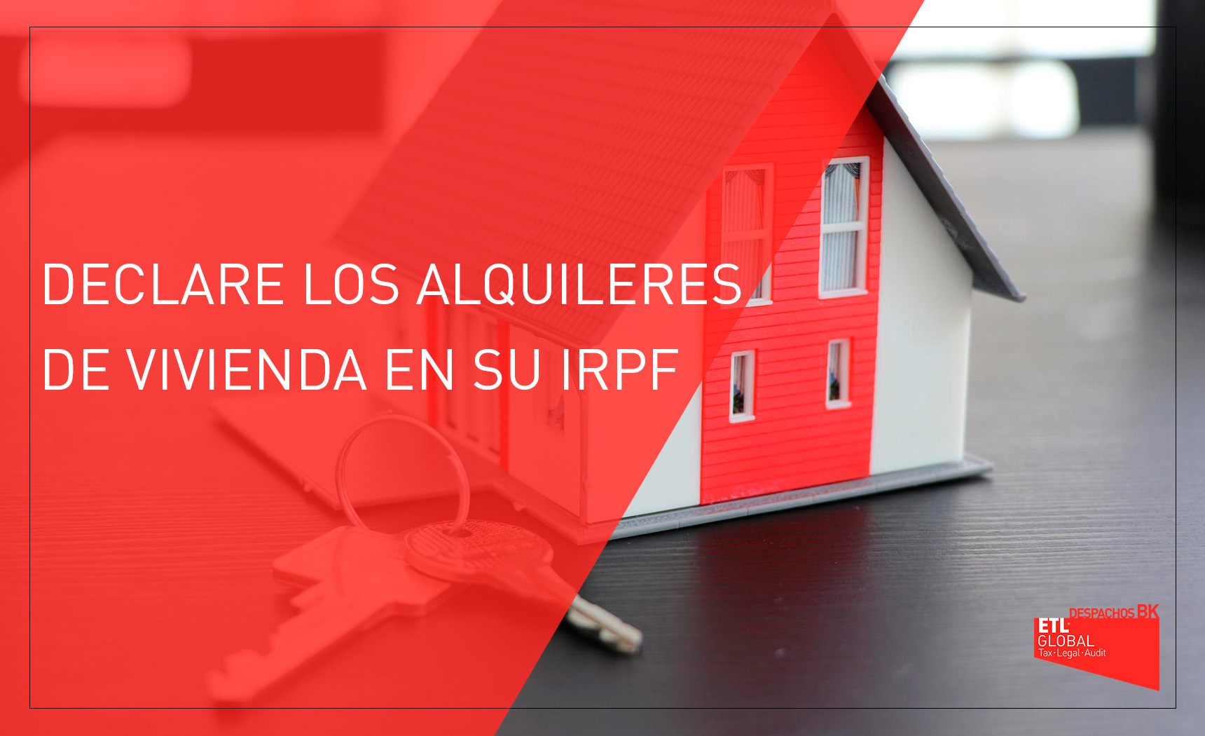 DECLARE LOS ALQUILERES DE VIVIENDA EN SU IRPF