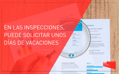 En las inspecciones, puede solicitar unos días de vacaciones.