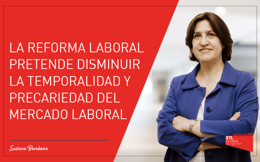 La reforma laboral pretende disminuir la temporalidad y precariedad del mercado laboral