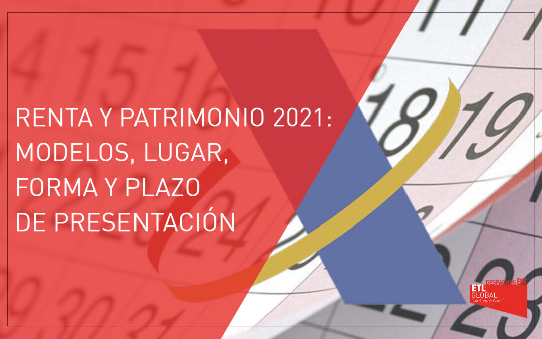 Campaña Renta y Patrimonio 2021: Modelos, forma y plazos de presentación