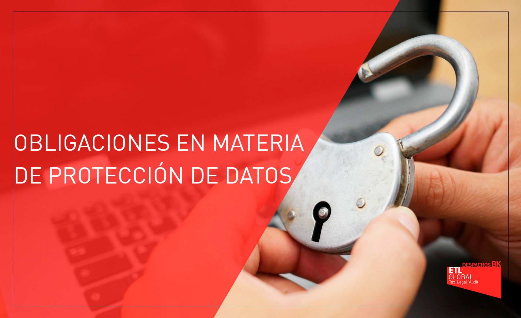 OBLIGACIONES EN MATERIA DE PROTECCIÓN DE DATOS