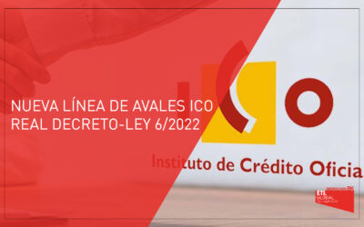 Nueva línea de avales ICO: Real Decreto Ley 6/2022