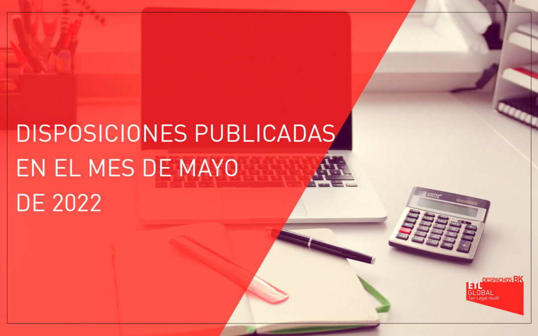 Disposiciones publicadas en el mes de mayo de 2022