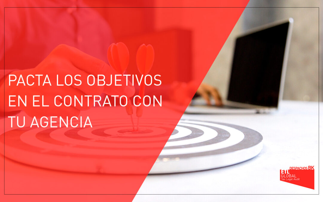 Pacta los objetivos en el contrato con tu agencia