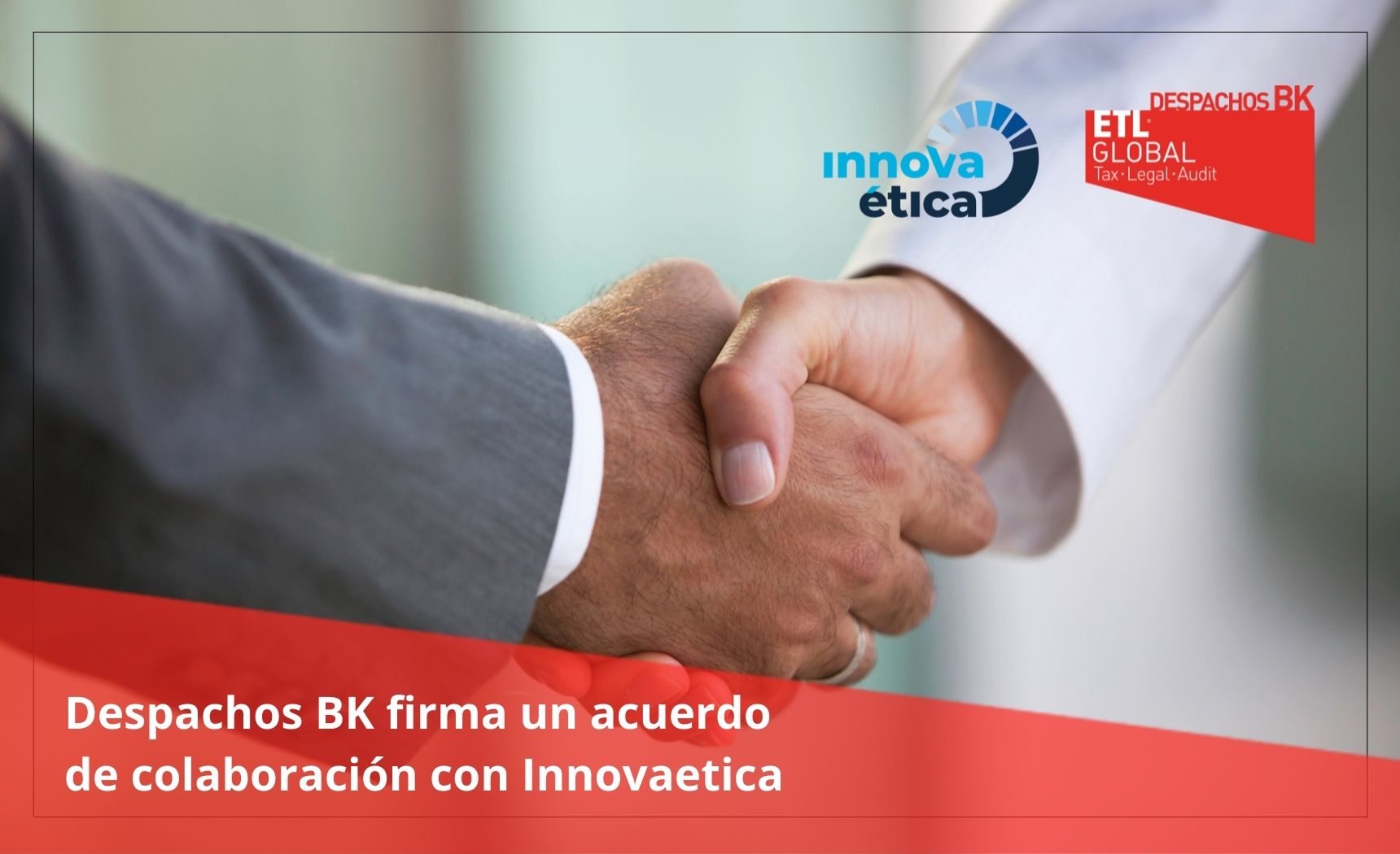 Despachos BK firma un acuerdo de colaboración con Innovaetica