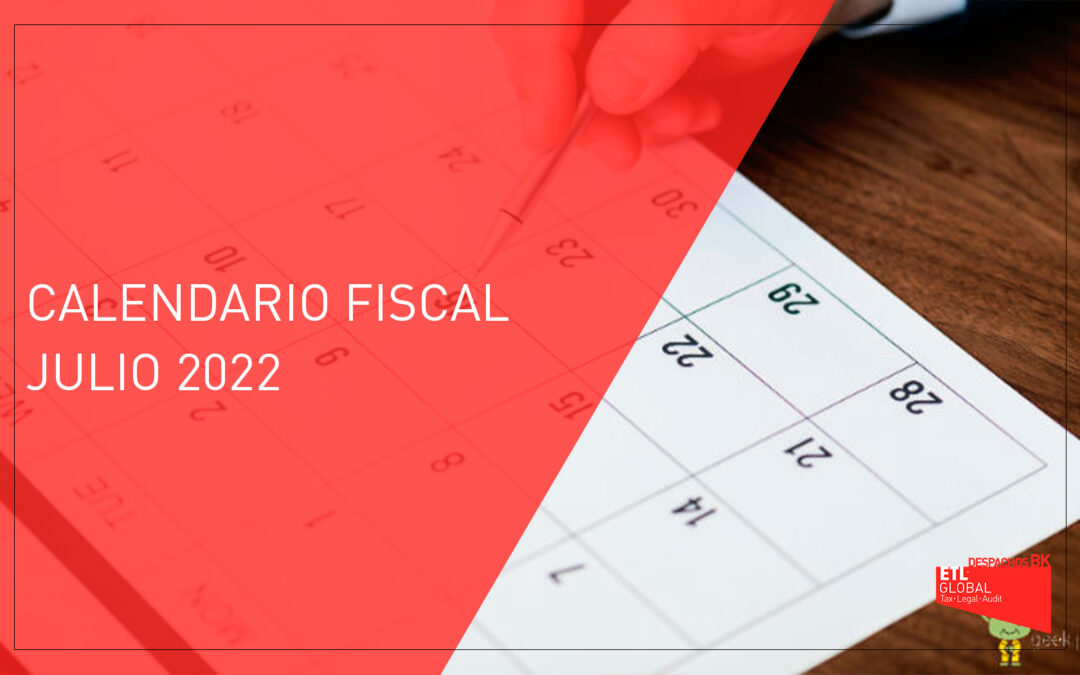 Calendario fiscal julio 2022