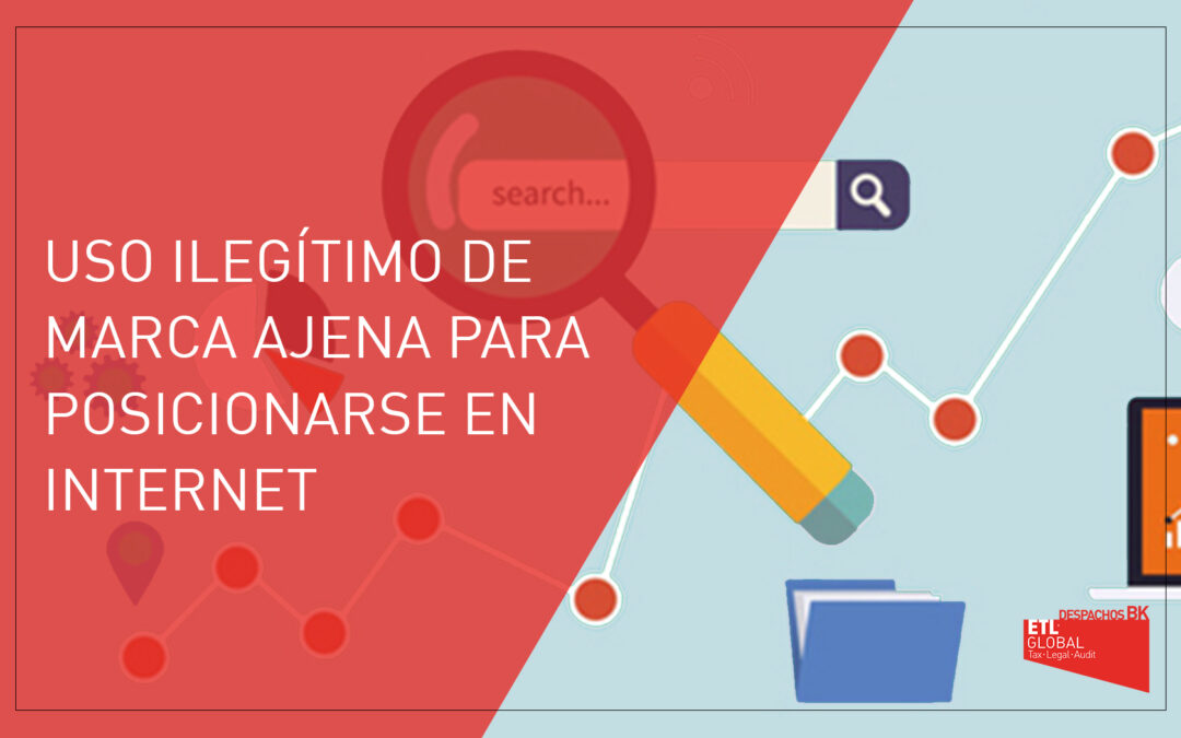 Uso ilegítimo de marca ajena para posicionarse en internet