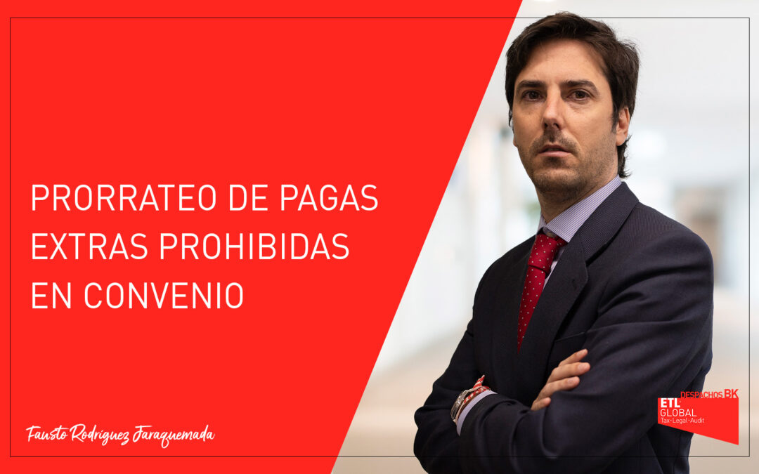 Prorrateo de pagas extras prohibidas en convenio