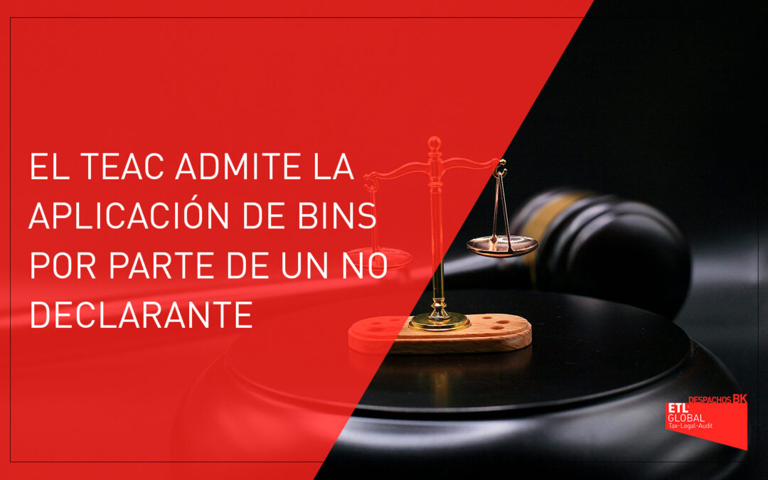 El TEAC admite la aplicación de BINs por parte de un no declarante