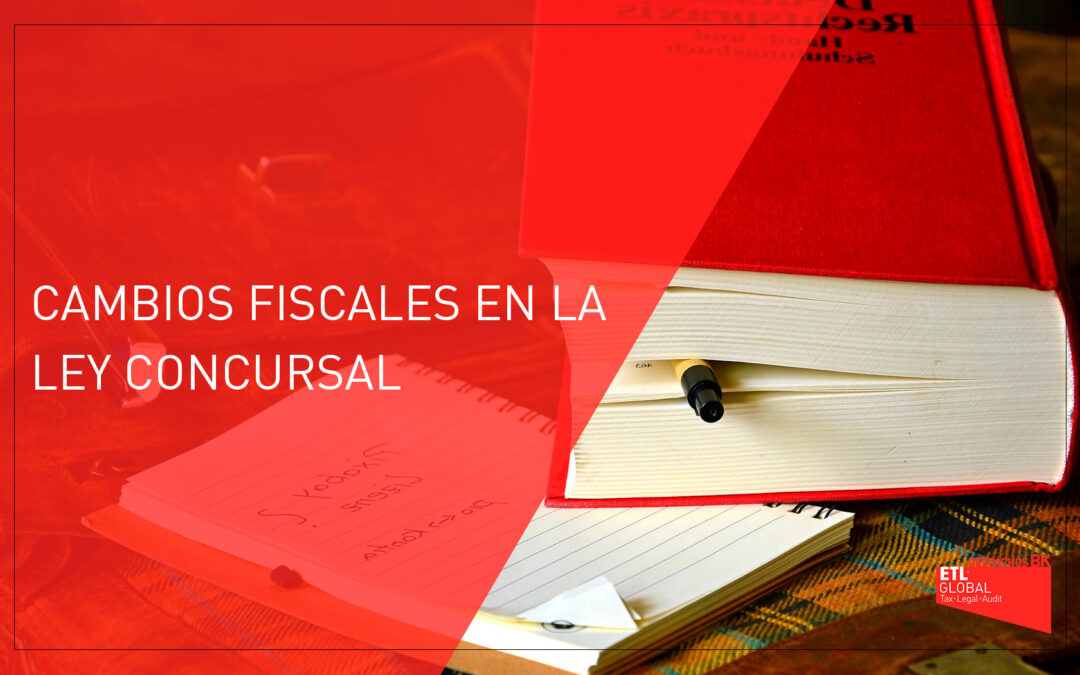 Cambios fiscales en la Ley Concursal
