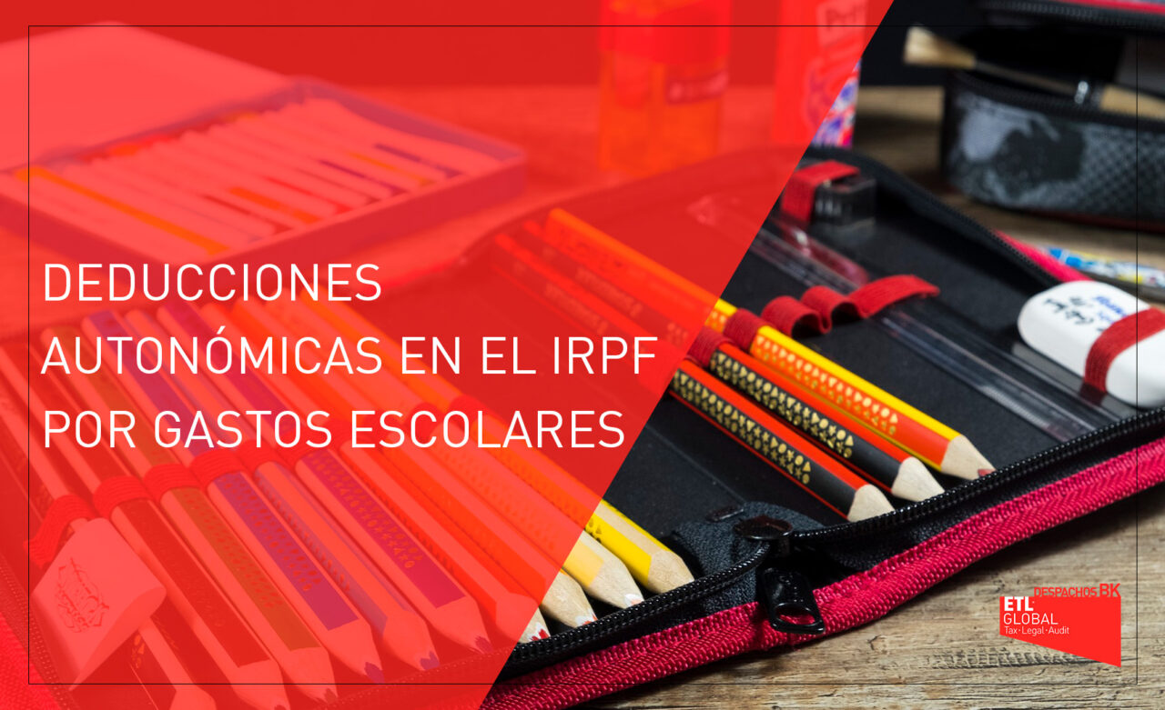 Deducciones autonómicas en el IRPF por gastos escolares | Despachos BK ...