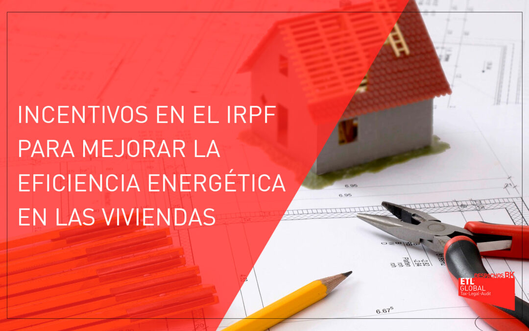 Incentivos en el IRPF para mejorar la eficiencia energética en las viviendas