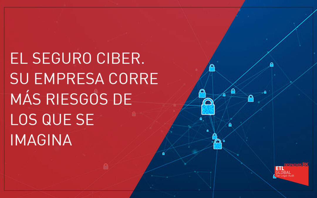 El seguro ciber. Su empresa corre más riesgos de los que se imagina