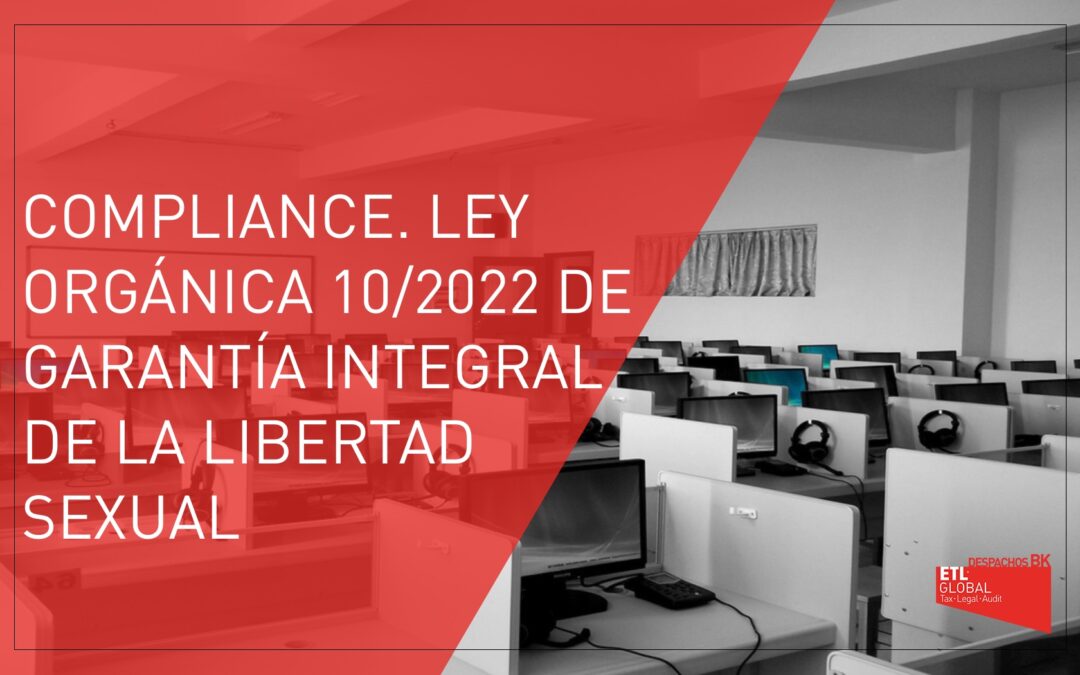 Compliance. Ley Orgánica 10/2022 de Garantía Integral de la Libertad Sexual.
