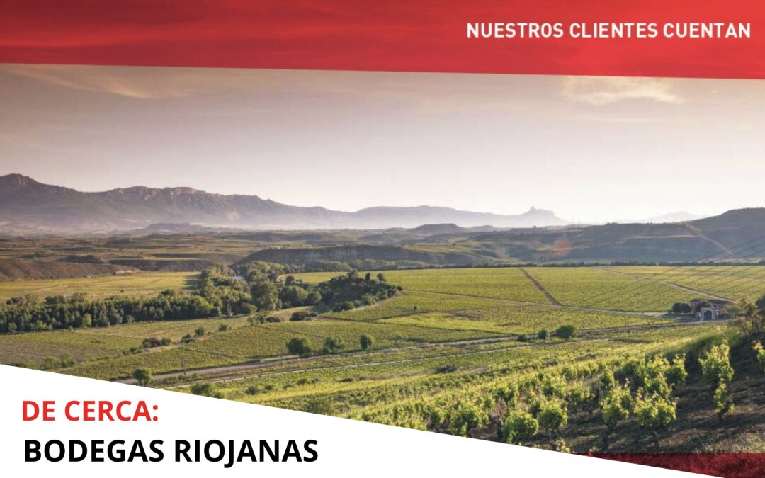 Nuestros clientes cuentan: BODEGAS RIOJANAS