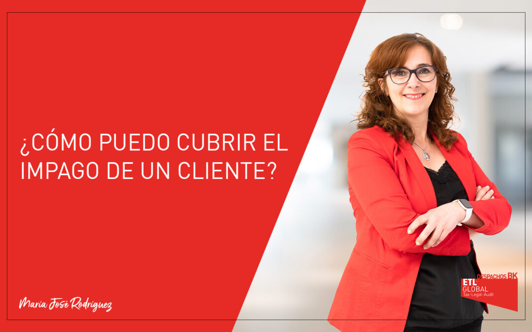 ¿Cómo puedo cubrir el impago de un cliente?