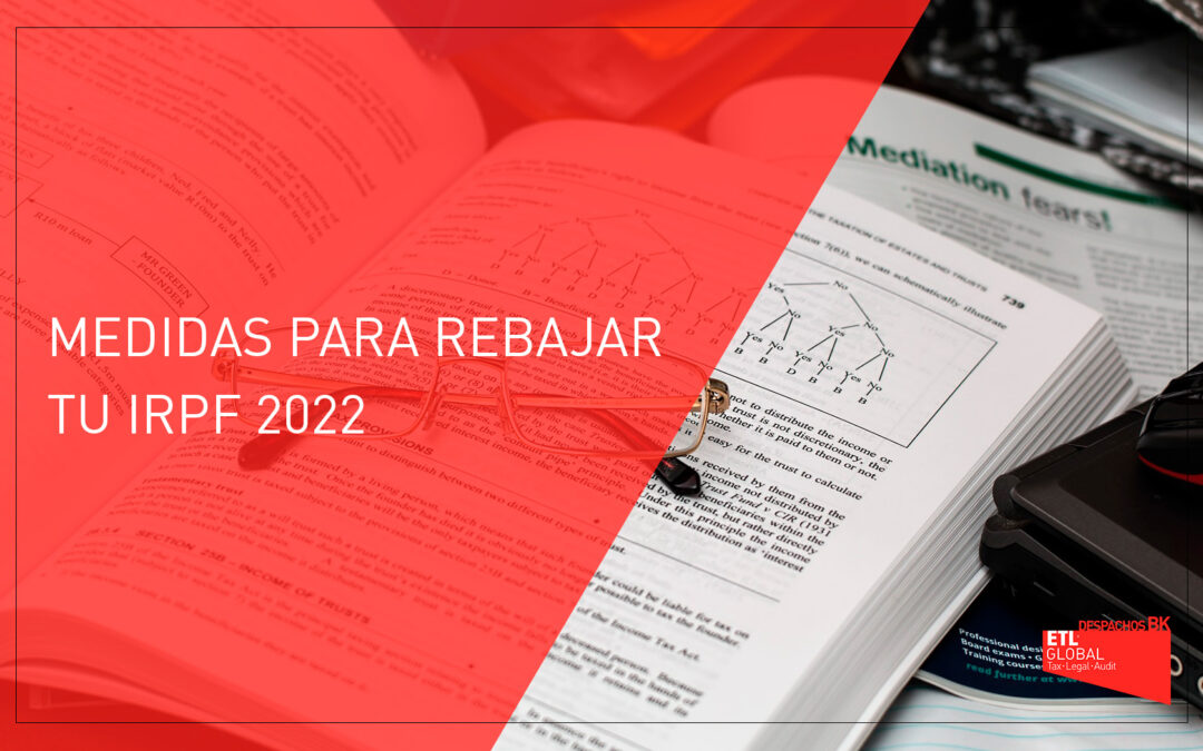 Medidas para rebajar tu IRPF 2022