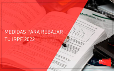 Medidas para rebajar tu IRPF 2022