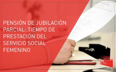 Pensión de jubilación parcial: tiempo de prestación del servicio social femenino