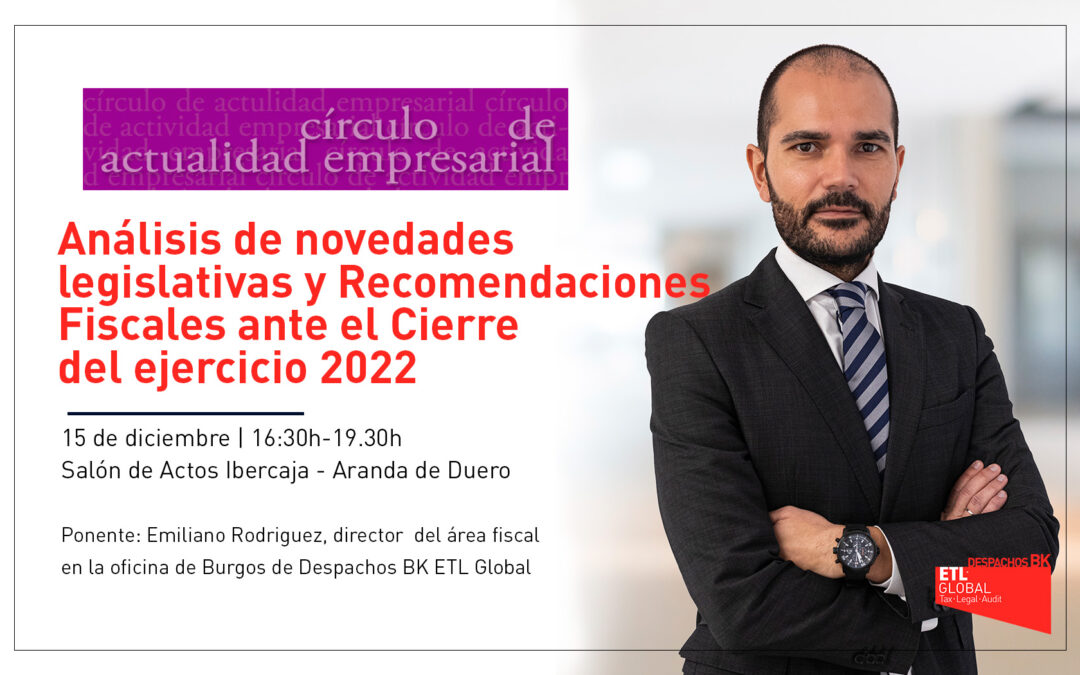 Análisis de novedades legislativas y Recomendaciones Fiscales ante el Cierre del ejercicio 2022