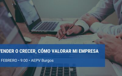 Jornada de actualidad. Vender o Crecer, cómo valorar mi empresa