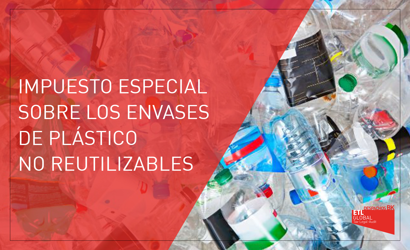 IMPUESTO ENVASES PLASTICO NO REUTILIZABLES