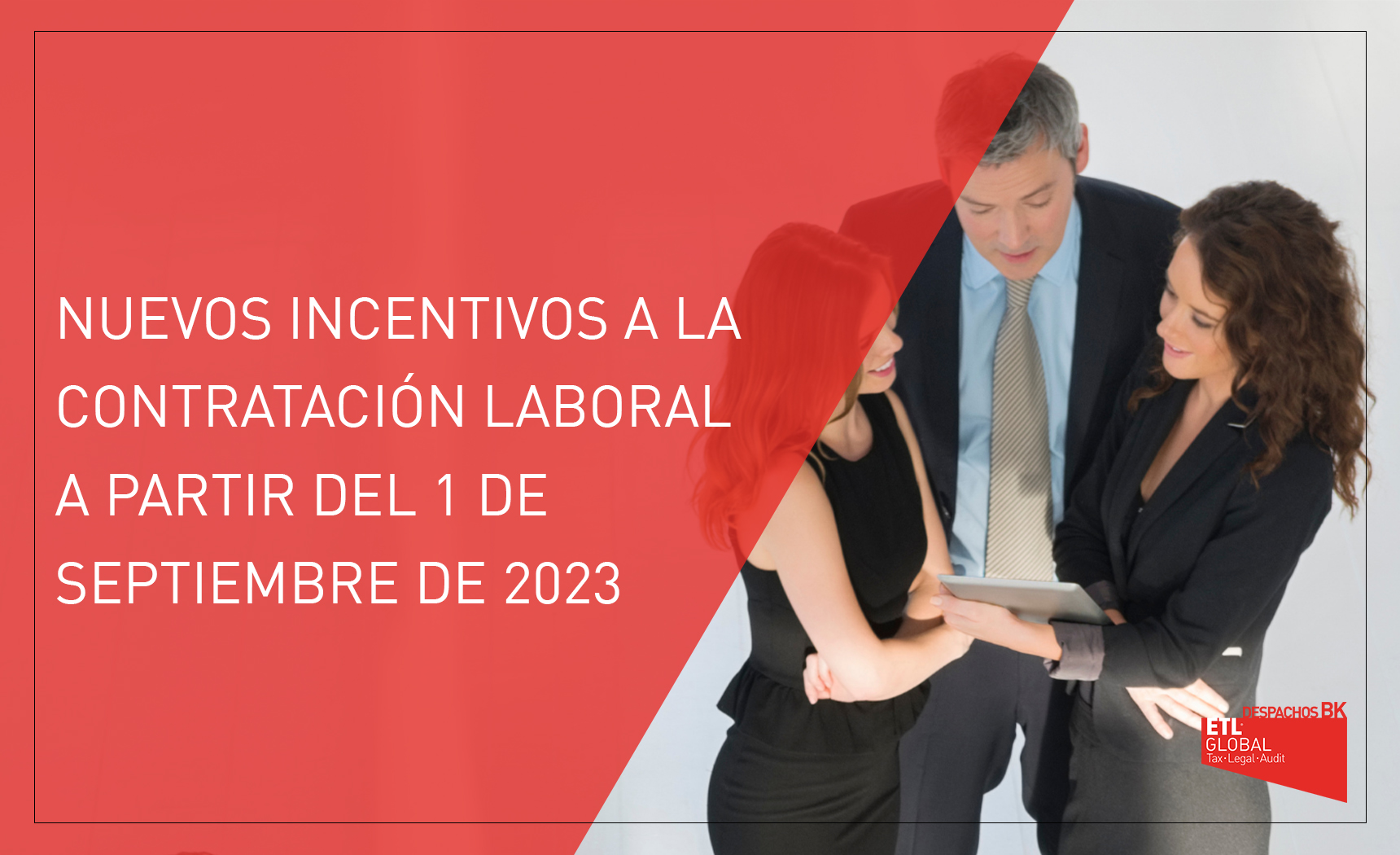 Nuevos incentivos a la contratación laboral aplicables desde septiembre de 2023